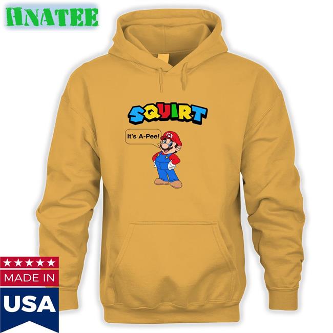 Shirtsthtgohard Squirt It’S A Pee T-Shirt