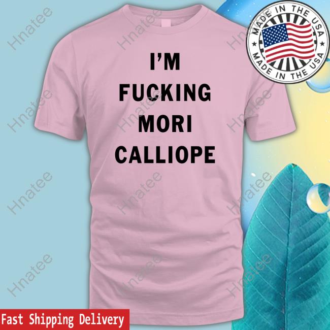 Official I'm Fucking Mori Calliope T Shirt