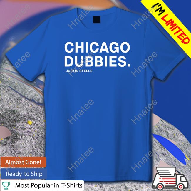 Obvious Shirts Chicago Dubbies Justin Steele Shirt