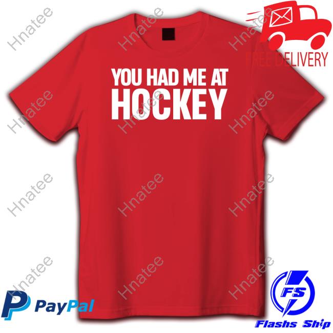 You Had Me At Hockey Hoodie