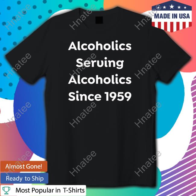 Official Alcoholics Serving Alcoholics Since 1959 Sweatshirt