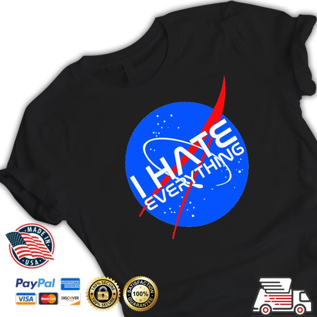 Official Nasa logo I hate everything T Shirt