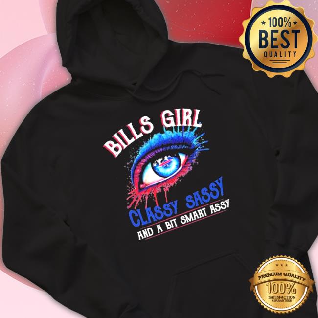 Bills Girl Classy Sassy and a bit smart Assy 2022 Tee Shirt
