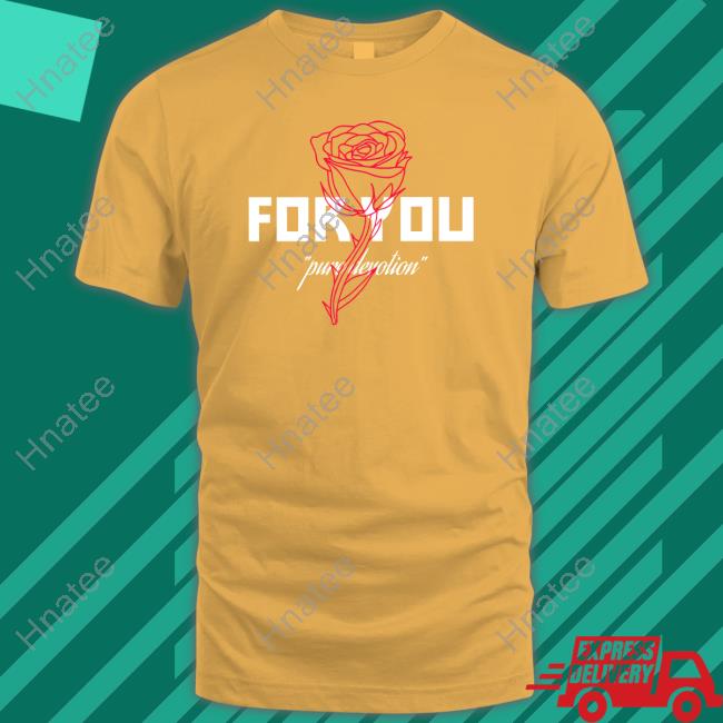 Foryouband Merch Pure Devotion T Shirts