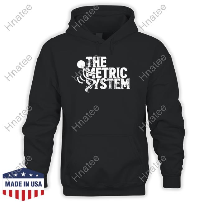 The Metric System T Shirt