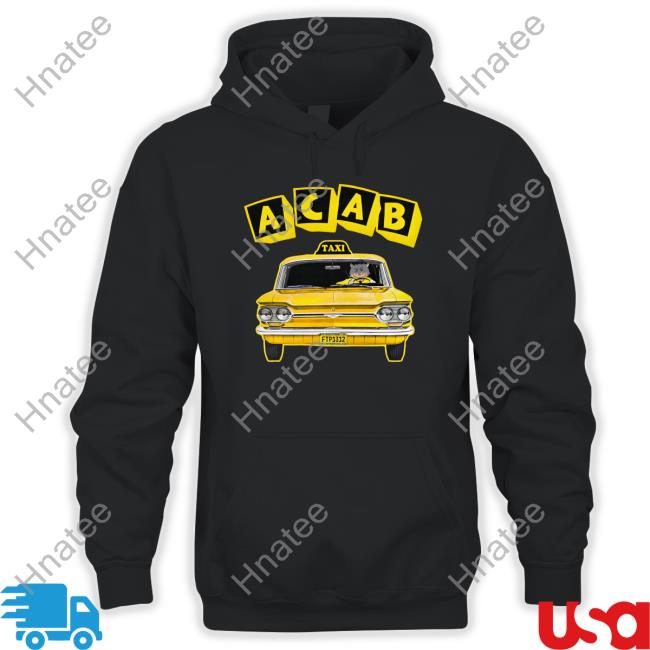 Shirts That Go Hard ACAB Taxi Shirt The Good Shirts Merch