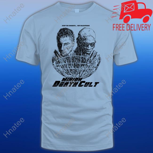 Official Minion Death Cult Podcast Study The Comments Very Enlightening Minion Death Cult Shirt